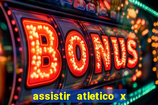 assistir atletico x botafogo ao vivo hd